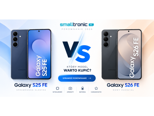 Samsung Galaxy S26 FE vs Galaxy S25 FE – który model warto kupić?